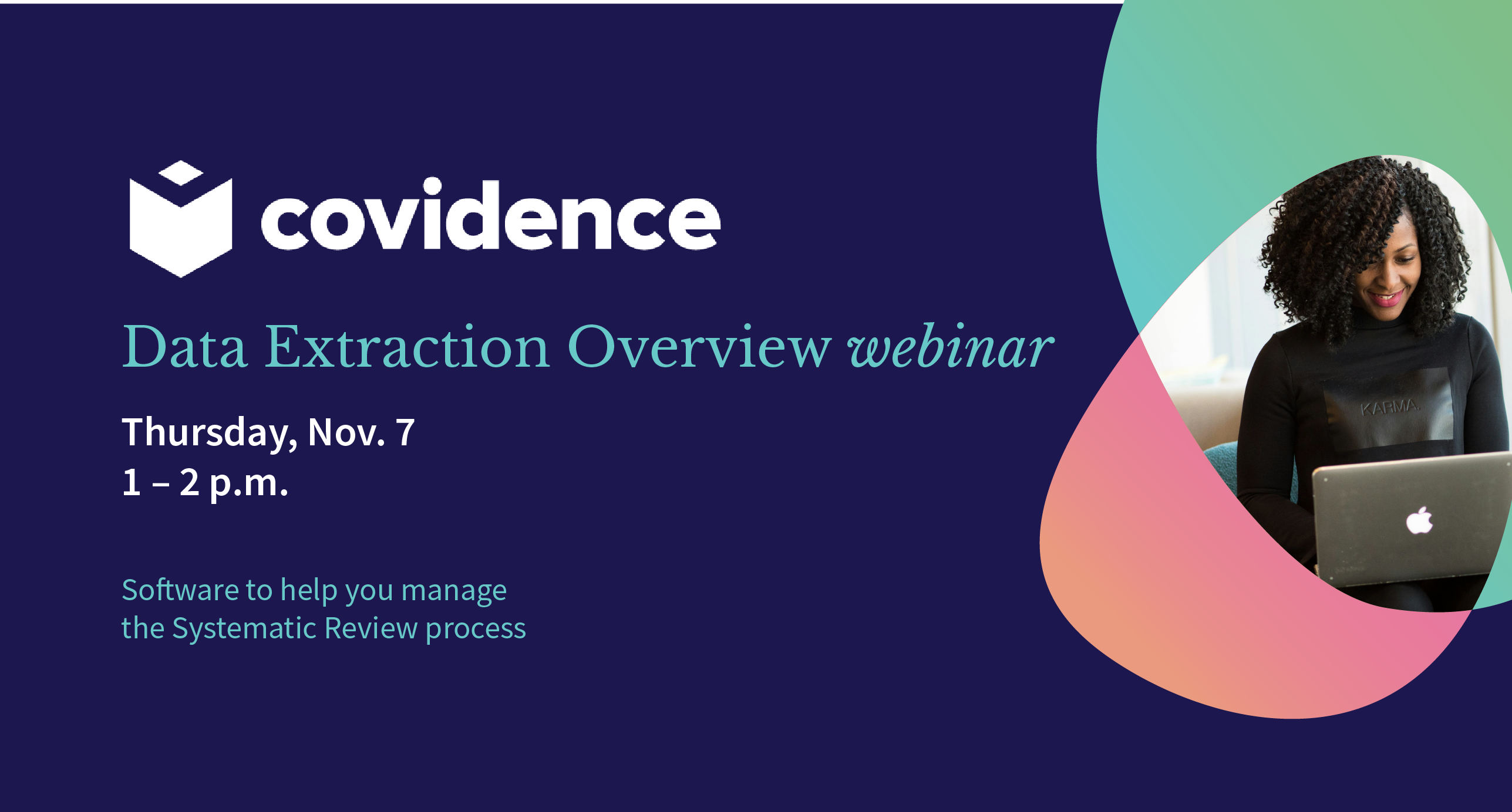 Covidence Data Extraction Overview webinar 11/7/2024 from 1-2 p.m.