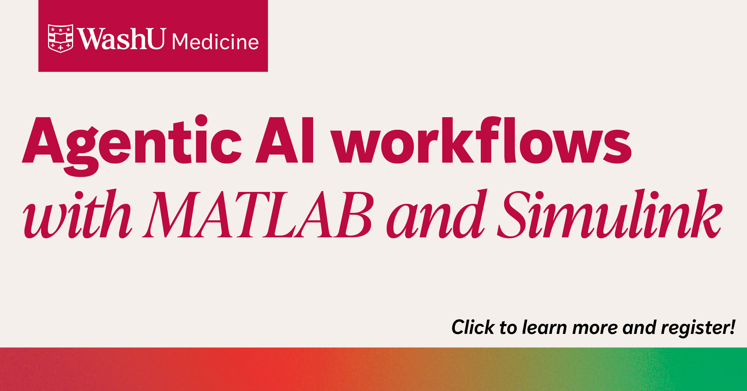 WashU Medicine graphic titled “Agentic AI workflows with MATLAB and Simulink,” with a link to learn more and register.