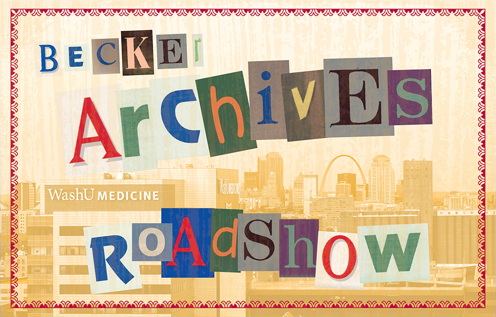 Becker Archives Roadshow title graphic featuring cut-out style letters over a faint St. Louis city skyline and the text “WashU MEDICINE.”