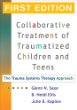 Collaborative Treatment of Traumatized Children and Teens : The Trauma Systems T