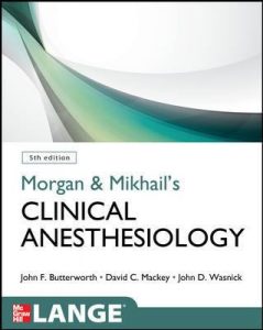 Morgan & Mikhail's Clinical Anesthesiology
