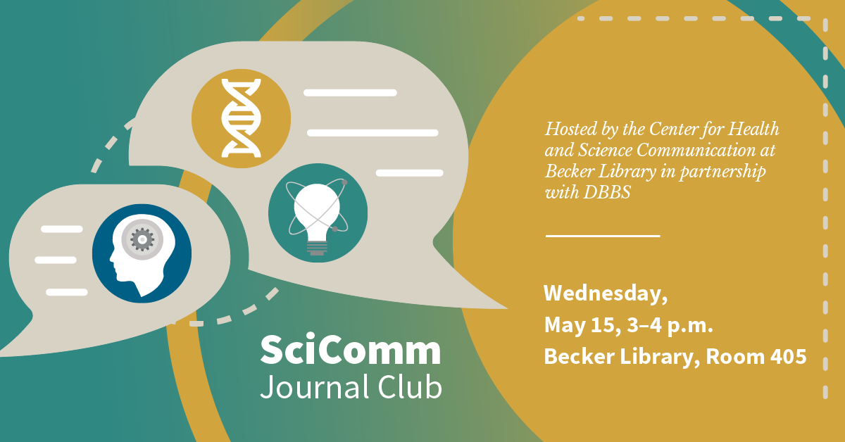 Colorful background with speech bubbles and icons with DNA and lightbulb and head with gears in the speech bubbles. Hosted by the Center for Health and Science Communication at Becker Library in partnership with DBBs. Wednesday, May 15, 3-4 p.m. Becker Library, Room 405. Learn more about the event and register to attend bit.ly/SciComm-Journal-Club-515