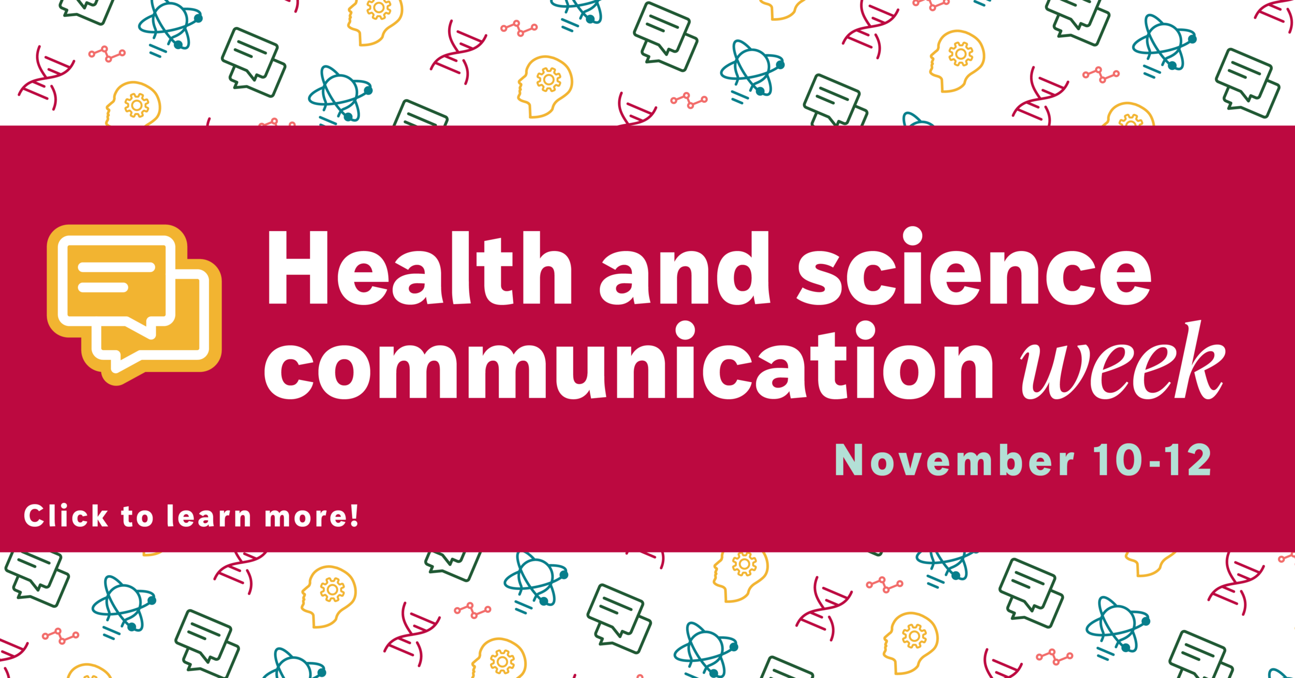 Banner for Health and Science Communication Week, November 10-12, with a button to click to learn more.