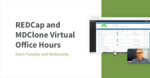 REDCap and MDClone virtual office hours - Every Tuesday and Wednesday